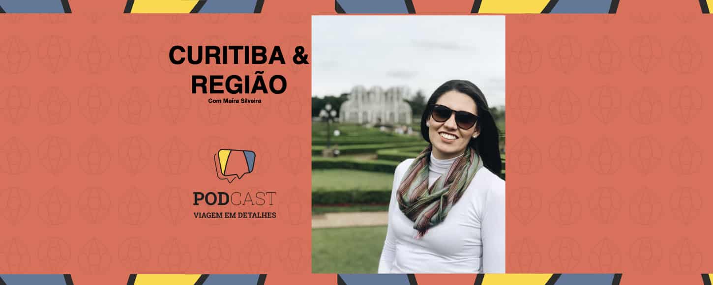 Podcast Viagem em Detalhes Curitiba