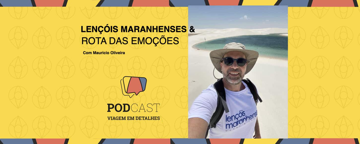 Lençóis Maranhenses Podcast Viagem em Detalhes