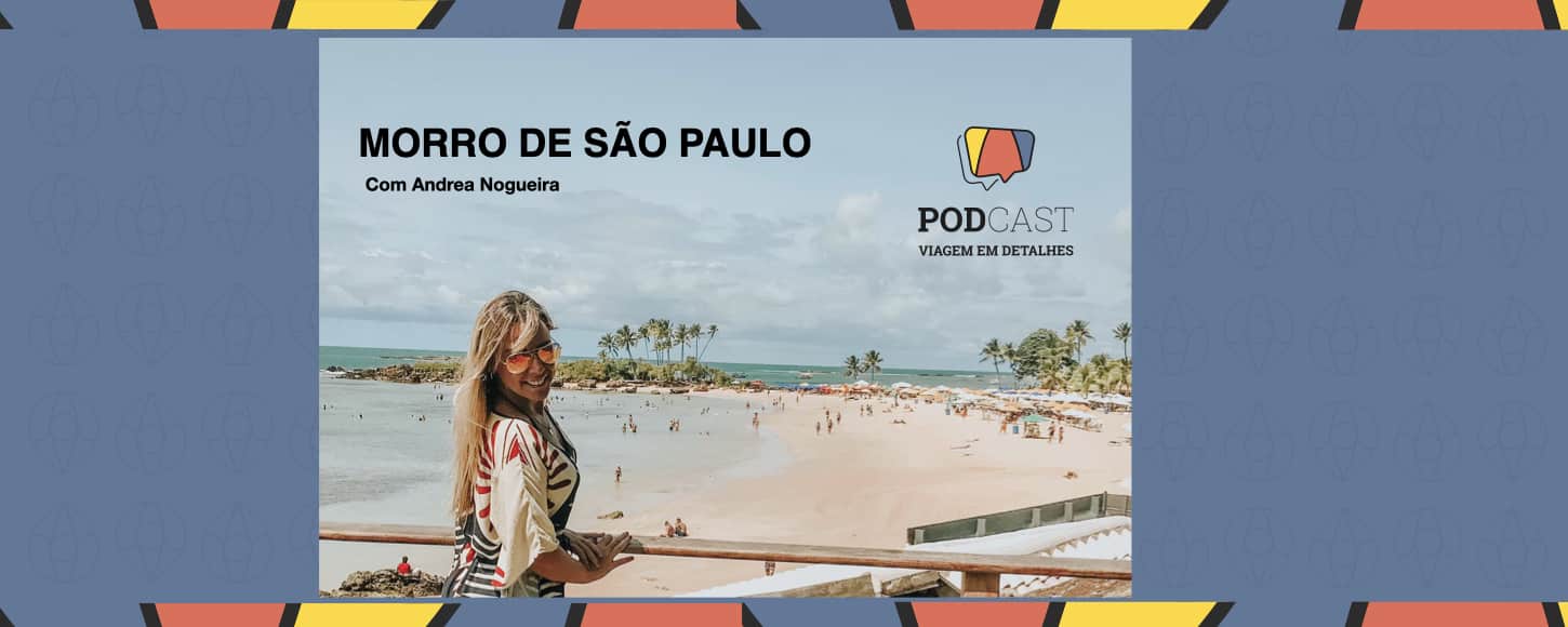 Podcast Viagem em Detalhes Morro de SP