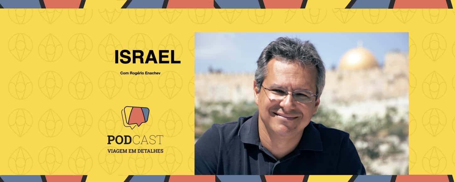 Israel podcast Viagem em Detalhes