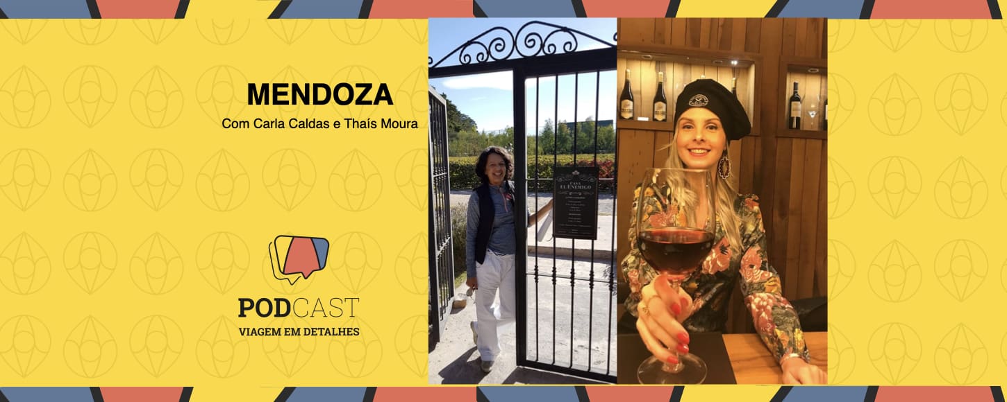 Podcast Viagem em Detalhes Mendoza